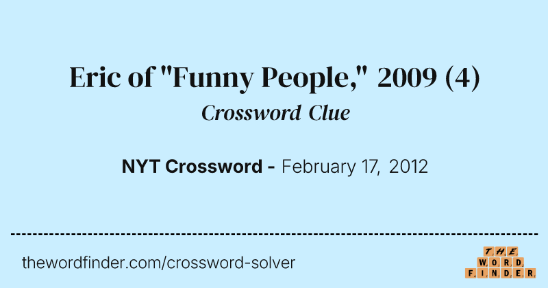 Eric of "Funny People," 2009 crossword clue image