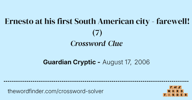 Ernesto at his first South American city - farewell! crossword clue image