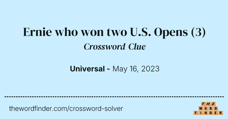 Ernie who won two U.S. Opens crossword clue image