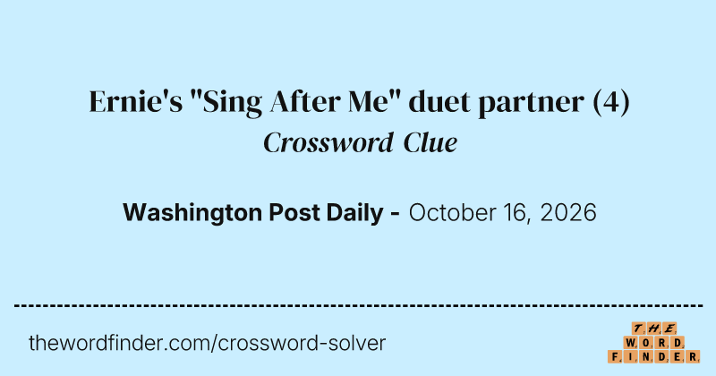 Ernie's "Sing After Me" duet partner crossword clue image