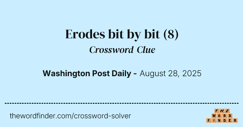 Erodes bit by bit crossword clue image