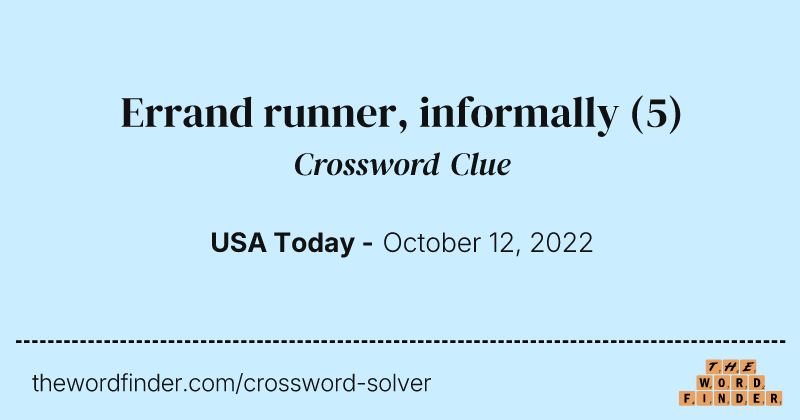 Errand runner, informally crossword clue image