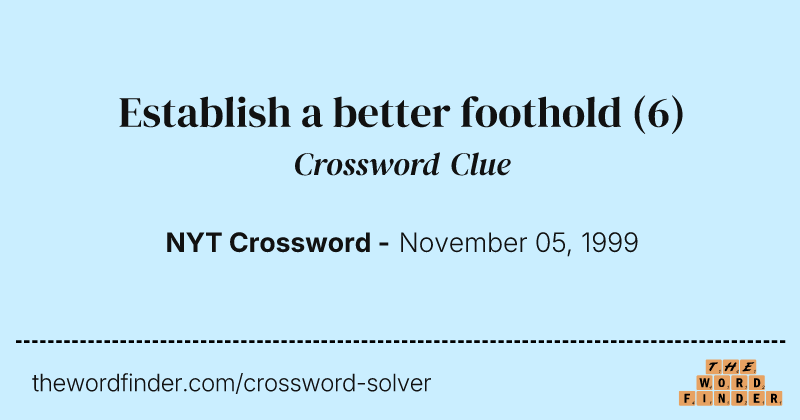 Establish a better foothold crossword clue image
