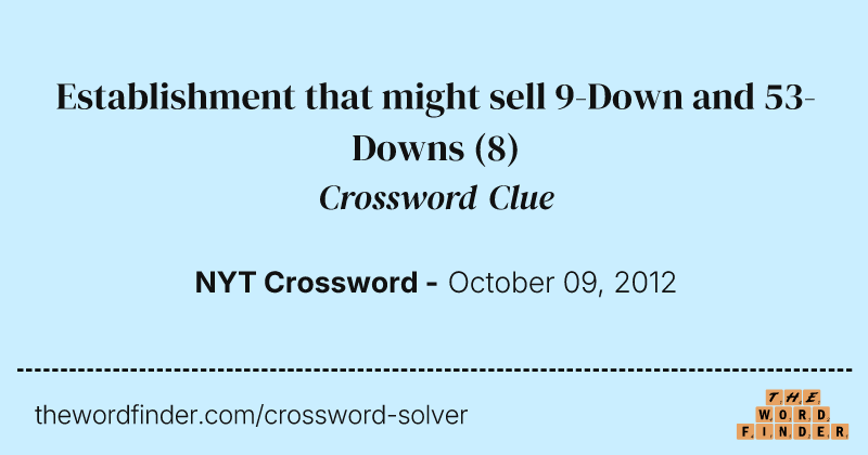 Establishment that might sell 9-Down and 53-Downs crossword clue image