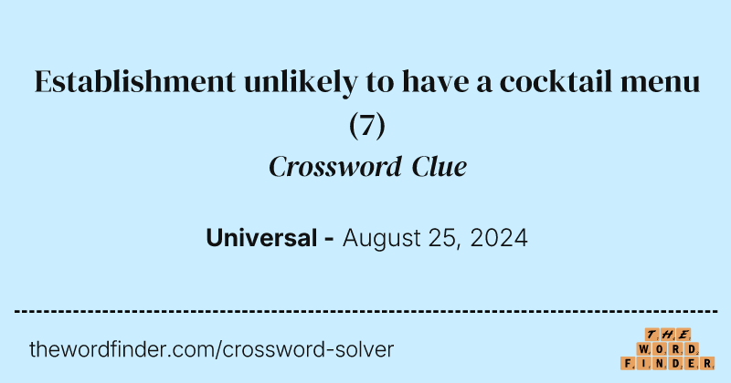 Establishment unlikely to have a cocktail menu crossword clue image
