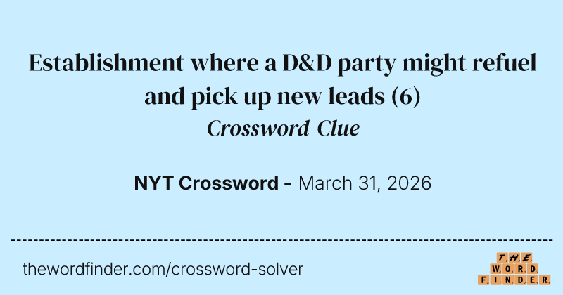 Establishment where a D&D party might refuel and pick up new leads crossword clue image