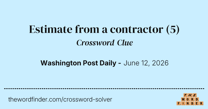 Estimate from a contractor crossword clue image