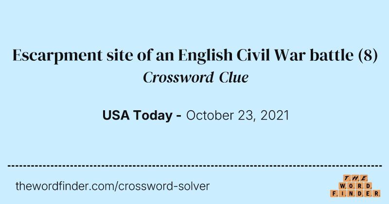 Escarpment site of an English Civil War battle crossword clue image