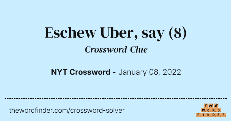 Eschew Uber, say crossword clue image