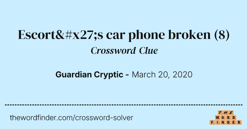 Escort's car phone broken crossword clue image