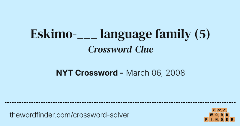 Eskimo-___ language family crossword clue image