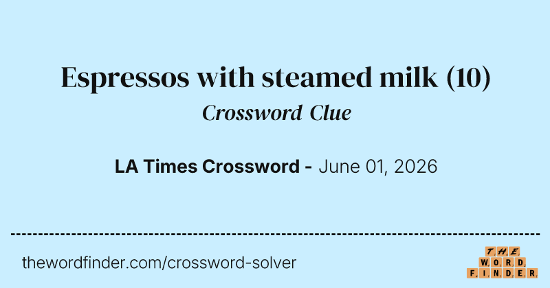 Espressos with steamed milk crossword clue image