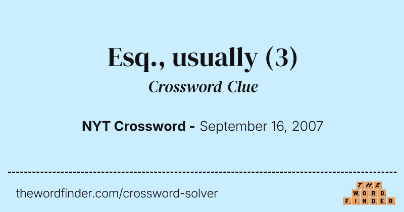 Esq., usually crossword clue image
