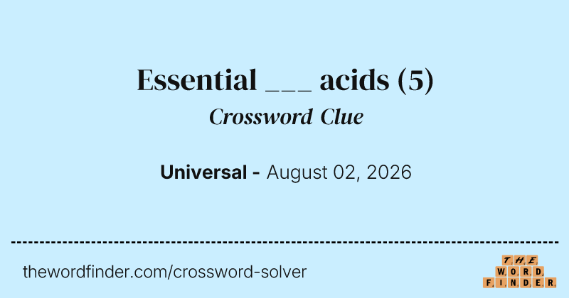 Essential ___ acids crossword clue image