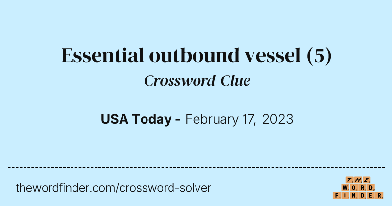 Essential outbound vessel crossword clue image