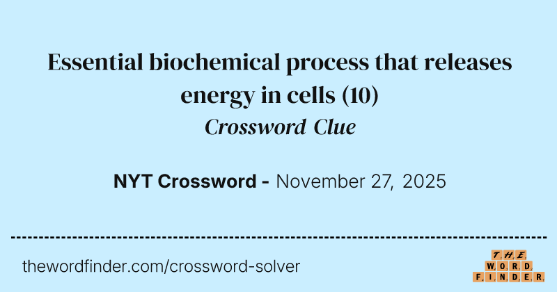 Essential biochemical process that releases energy in cells crossword clue image
