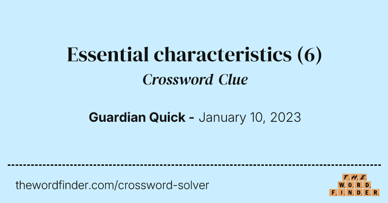 Essential characteristics crossword clue image