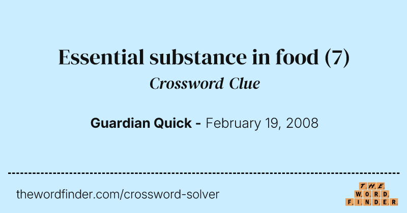 Essential substance in food crossword clue image