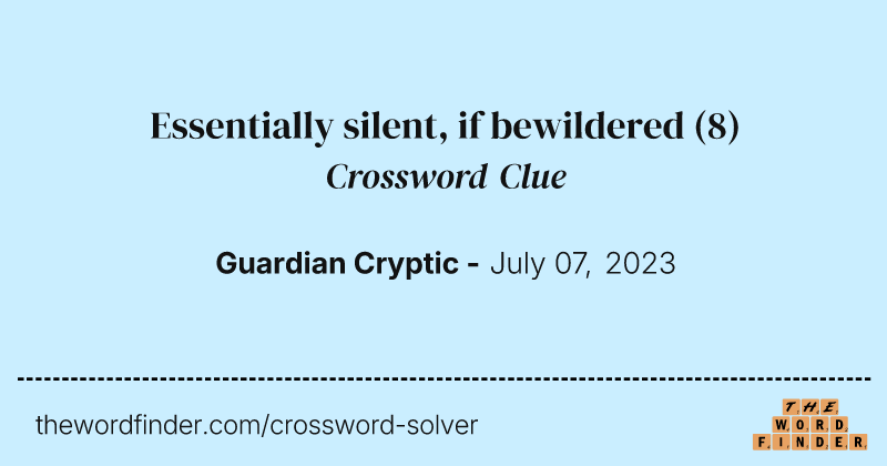 Essentially silent, if bewildered crossword clue image