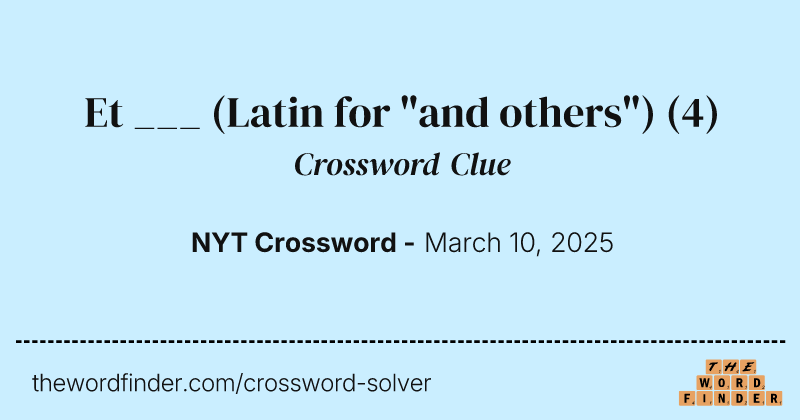 Et ___ (Latin for "and others") crossword clue image