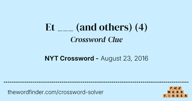 Et ___ (and others) crossword clue image