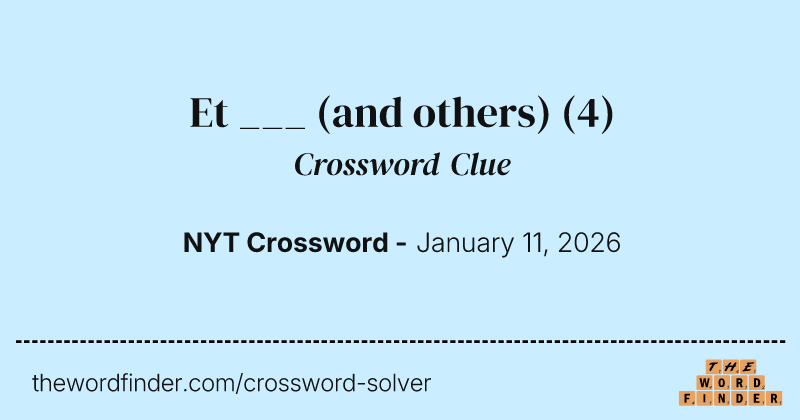 Et ___ (and others) crossword clue image