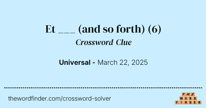 Et ___ (and so forth) crossword clue image