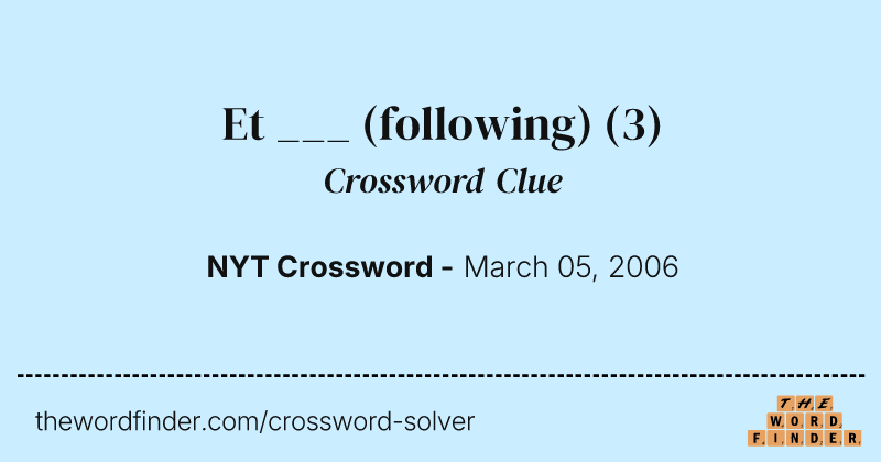 Et ___ (following) crossword clue image