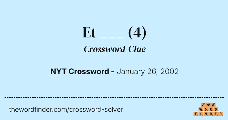 Et ___ crossword clue image