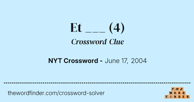 Et ___ crossword clue image