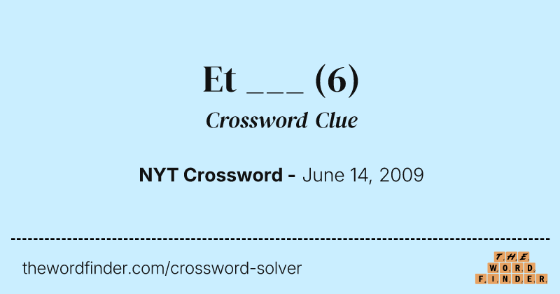 Et ___ crossword clue image