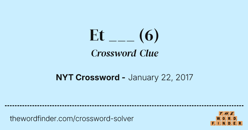 Et ___ crossword clue image