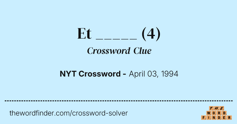 Et _____ crossword clue image