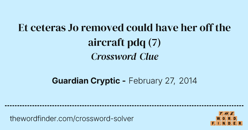 Et ceteras Jo removed could have her off the aircraft pdq crossword clue image
