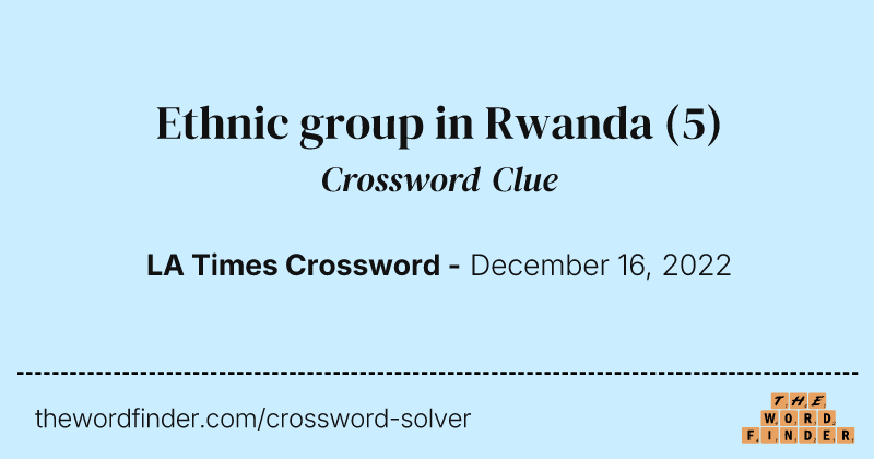 Ethnic group in Rwanda crossword clue image