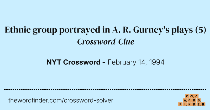 Ethnic group portrayed in A. R. Gurney's plays crossword clue image