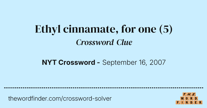 Ethyl cinnamate, for one crossword clue image