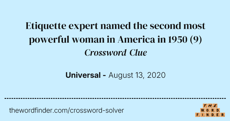 Etiquette expert named the second most powerful woman in America in 1950 crossword clue image