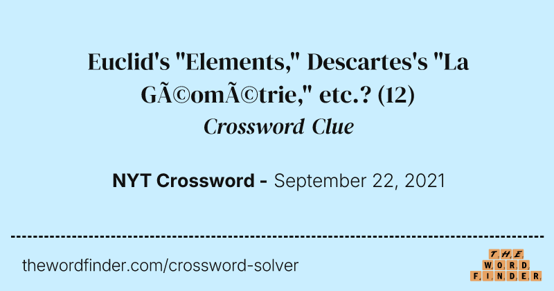 Euclid's "Elements," Descartes's "La Géométrie," etc.? crossword clue image