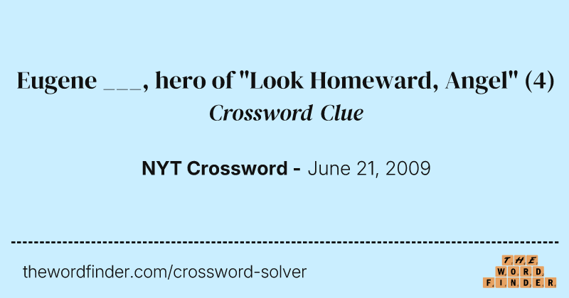 Eugene ___, hero of "Look Homeward, Angel" crossword clue image