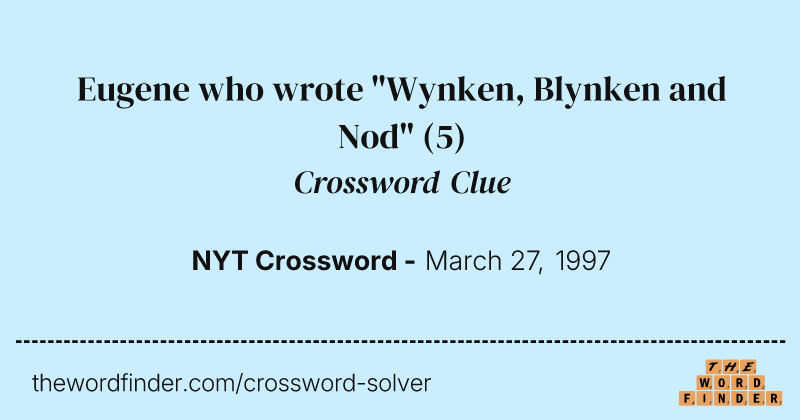 Eugene who wrote "Wynken, Blynken and Nod" crossword clue image