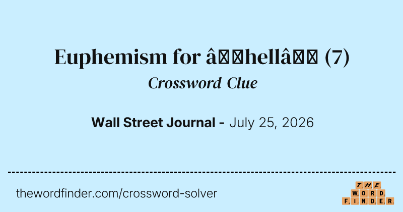 Euphemism for “hell” crossword clue image