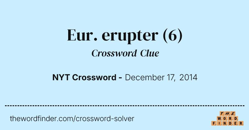 Eur. erupter crossword clue image