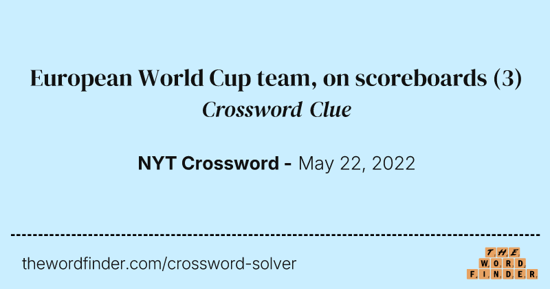 European World Cup team, on scoreboards crossword clue image