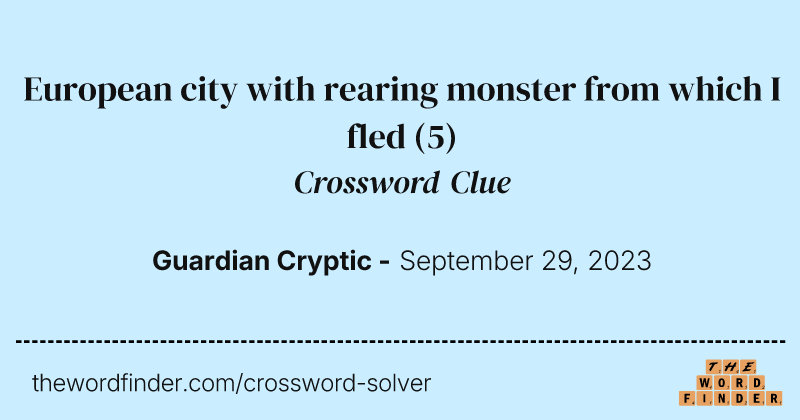 European city with rearing monster from which I fled crossword clue image