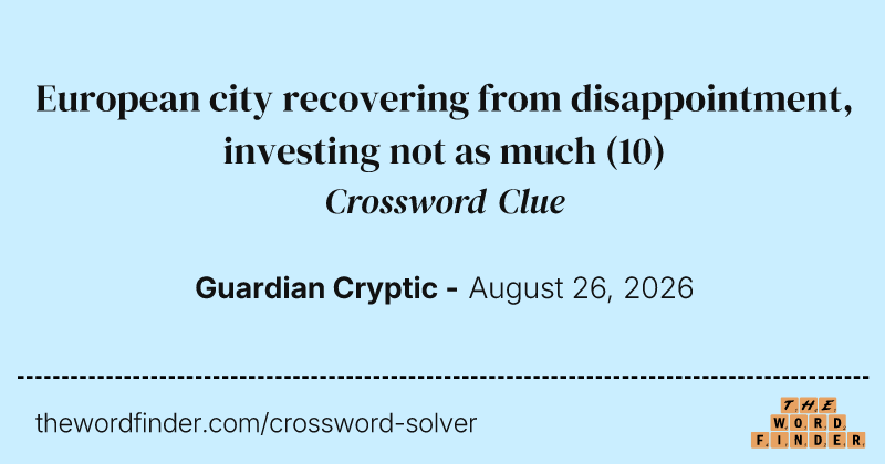 European city recovering from disappointment, investing not as much crossword clue image