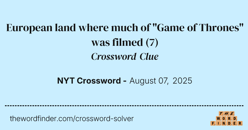European land where much of "Game of Thrones" was filmed crossword clue image