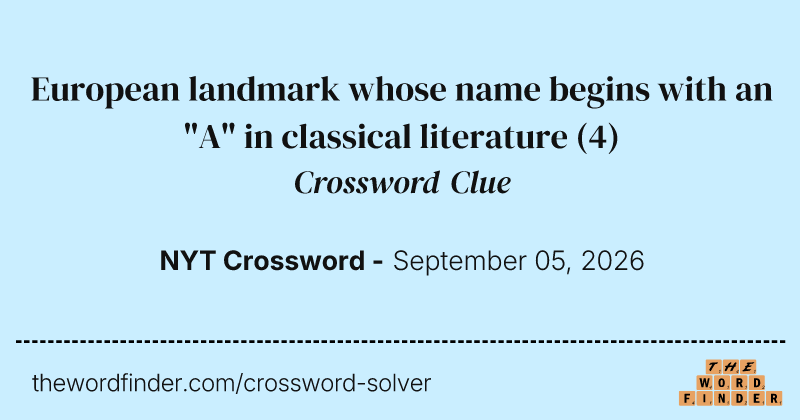 European landmark whose name begins with an "A" in classical literature crossword clue image