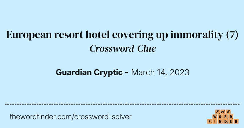 European resort hotel covering up immorality crossword clue image