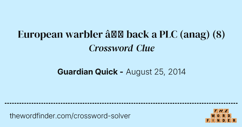 European warbler — back a PLC (anag) crossword clue image